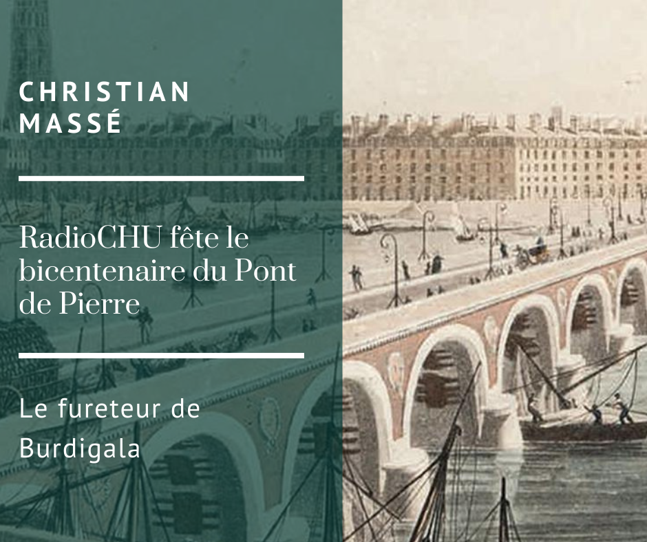 RadioCHU fête le Bicentenaire du Pont de Pierre