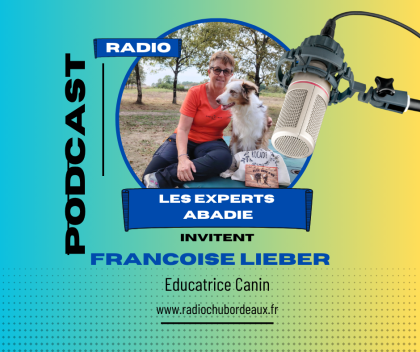 les experts Abadie invitent Françoise Lieber, Educatrice Canin